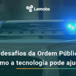 Capa Os desafios da Ordem Pública e como a tecnologia pode ajudar