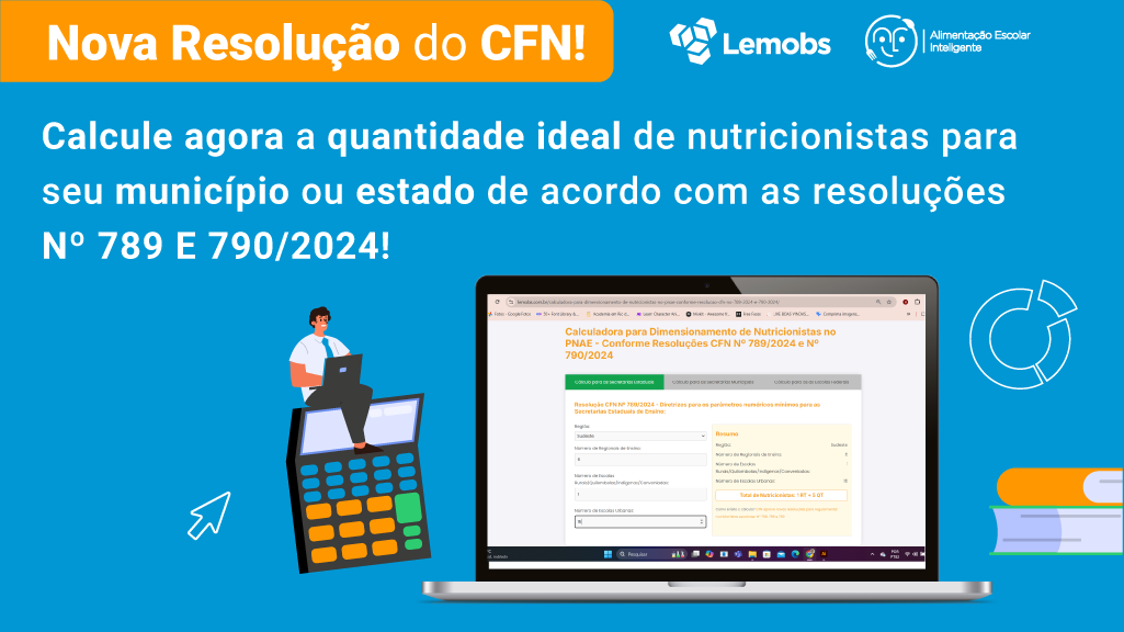 Calculadora facilita adoção das Resoluções CFN Nº 789 e 790/2024 para Nutricionistas do PNAE