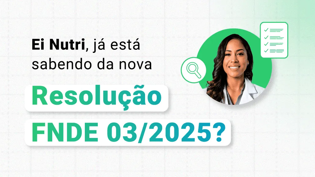 Resolução CD/FNDE Nº 3 e a redução de ultraprocessados na Alimentação Escolar